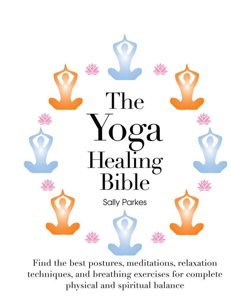 The Yoga Healing Bible