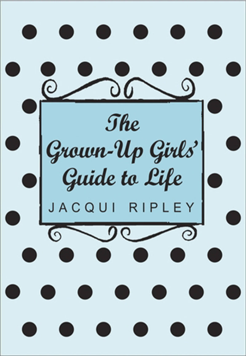 The Grown-up Girl's Guide to Life
