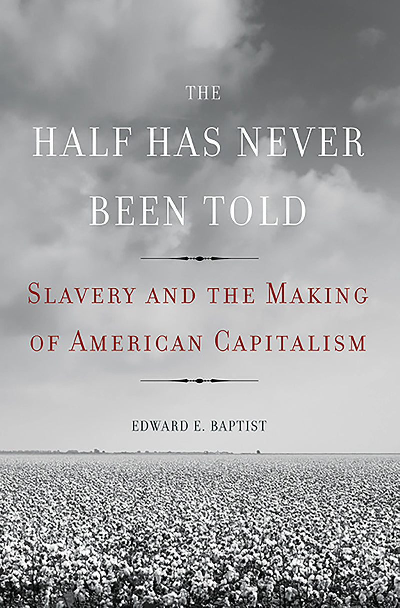 The Half Has Never Been Told
