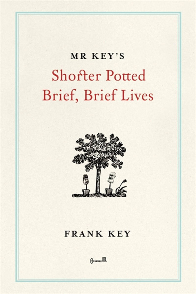 Mr. Key's Shorter Potted Brief, Brief Lives