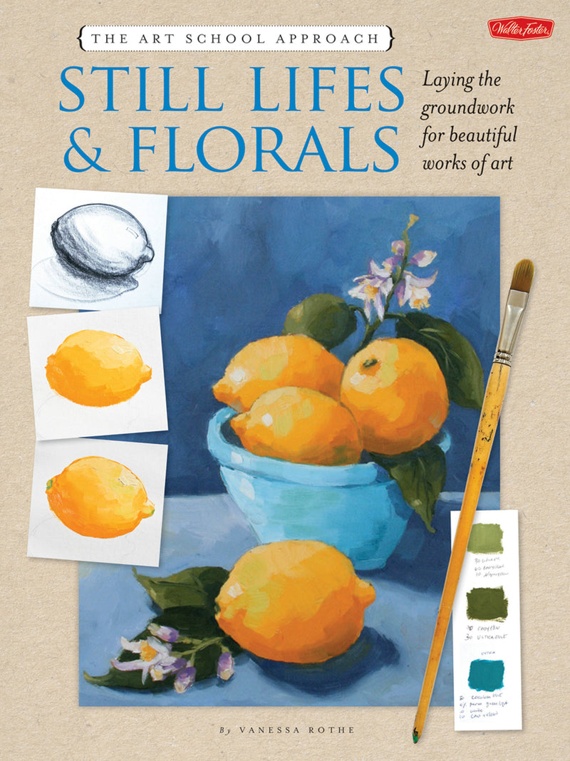 The Art School Approach: Still Lifes & Florals