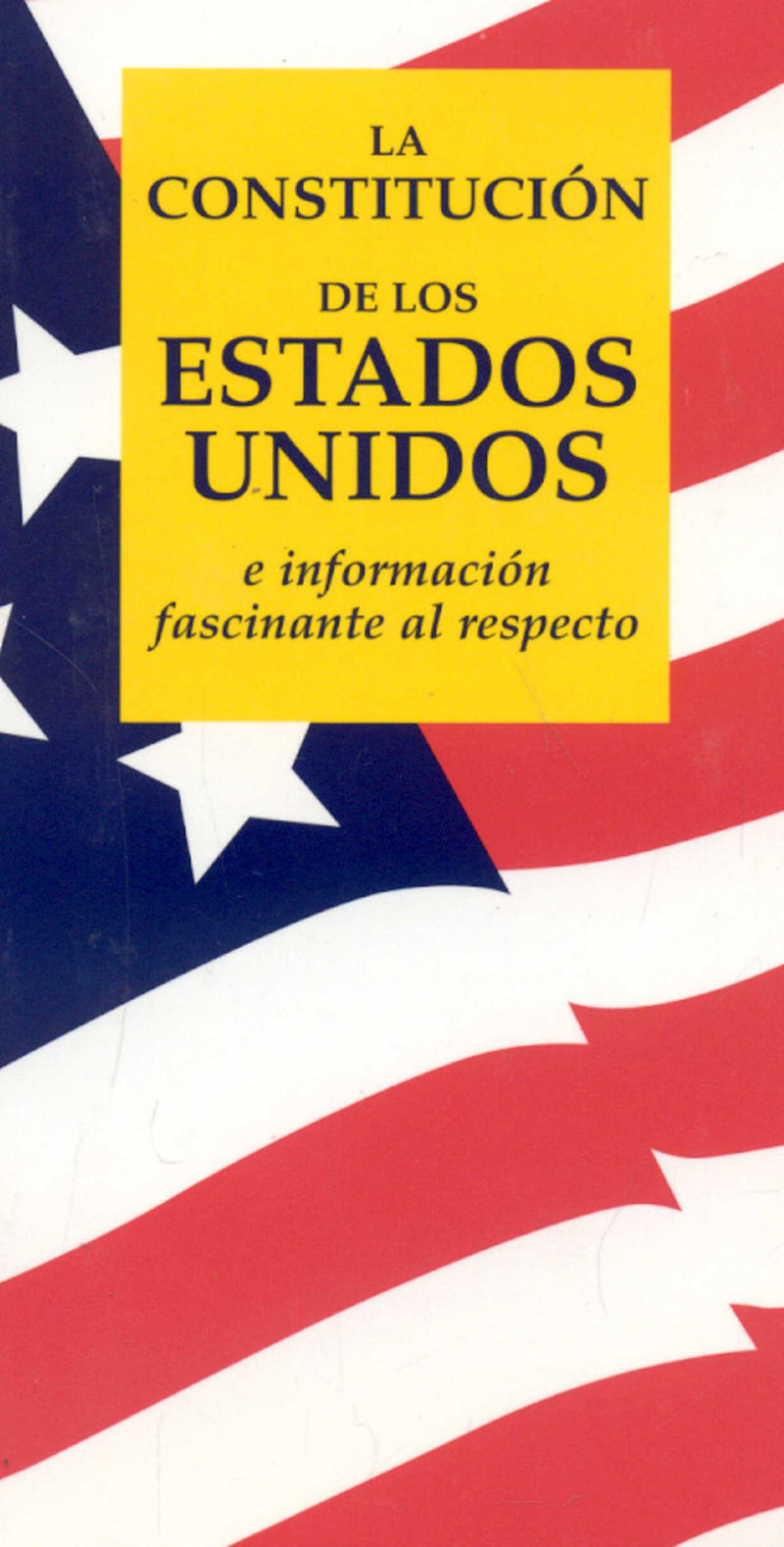 La Constitucion de los Estados Unidos e informacion fascinante al respecto
