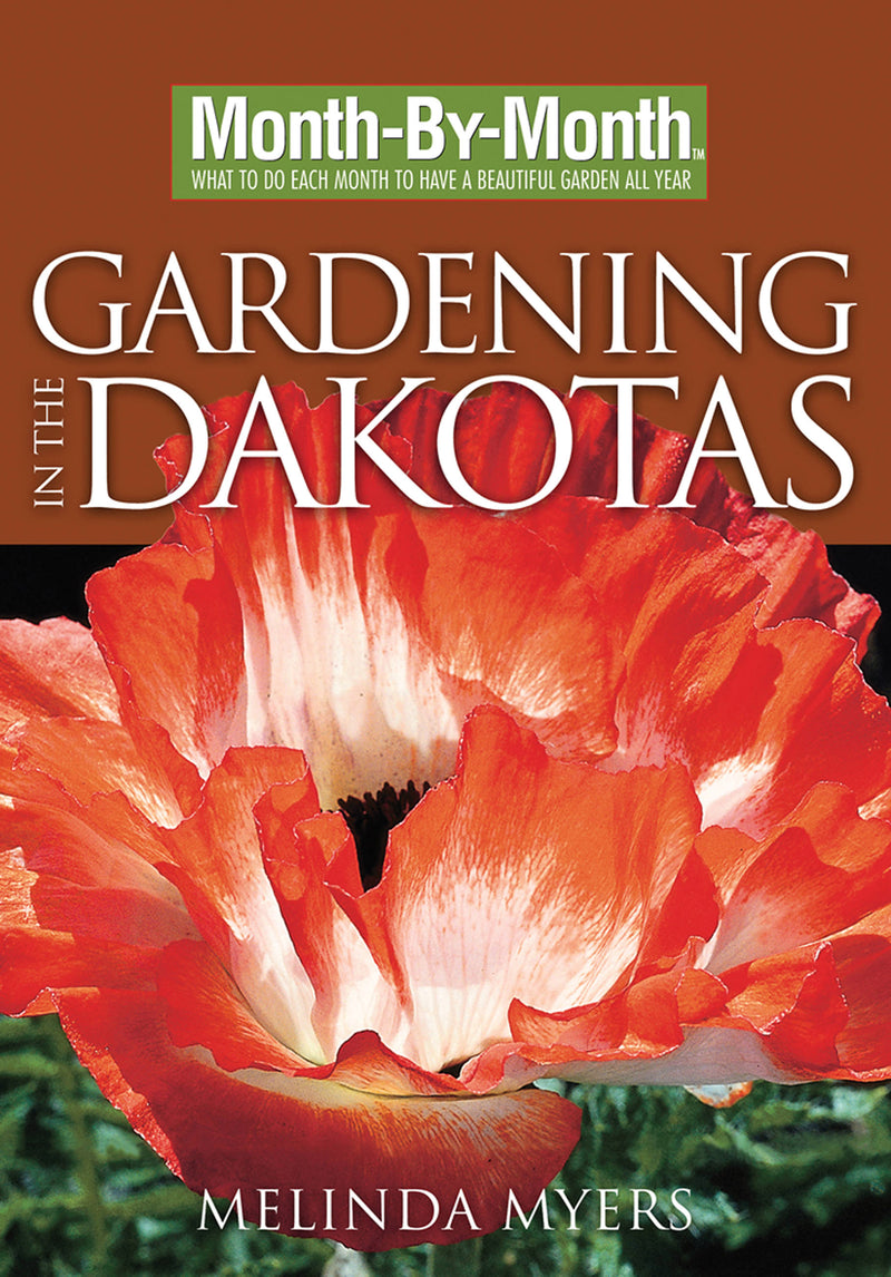 Month-By-Month Gardening in the Dakotas