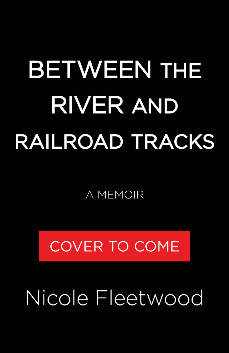Between the River and the Railroad Tracks