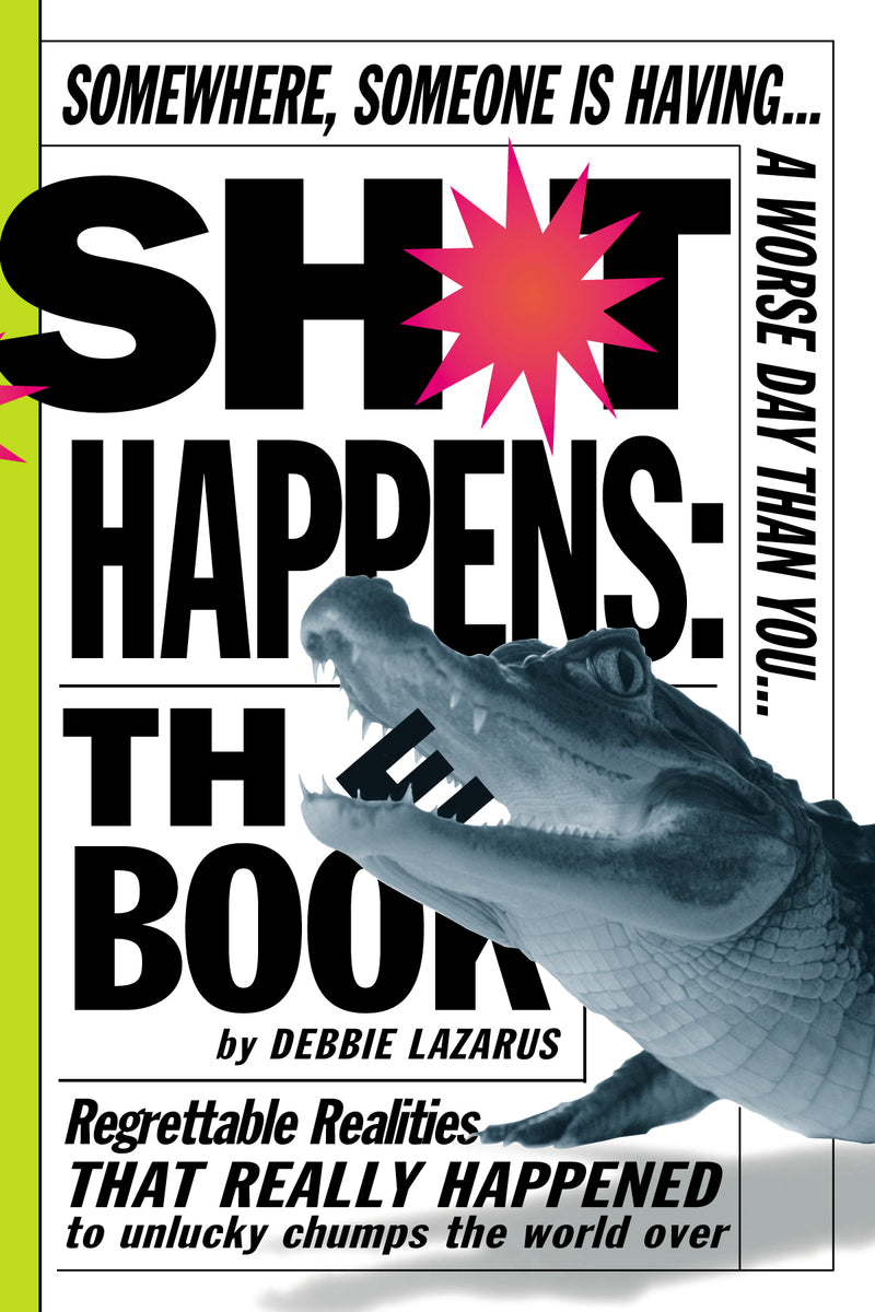 Sh*t Happens: The Book