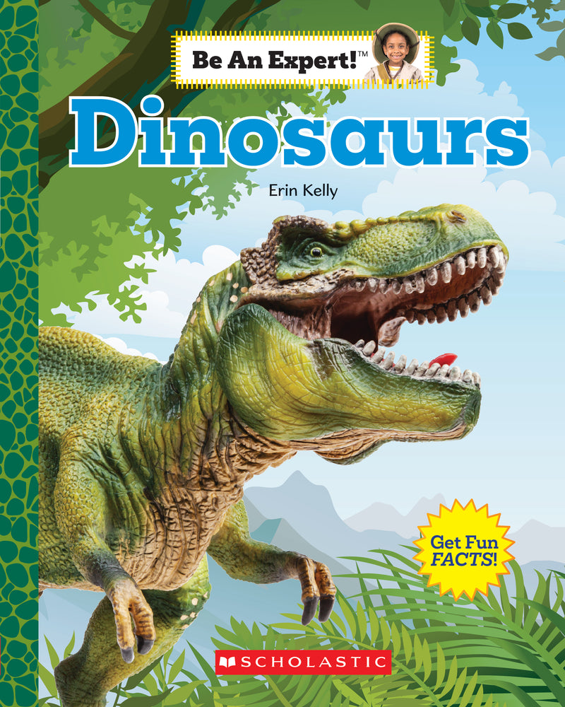 Dinosaurs (Be An Expert!) (Library Edition)