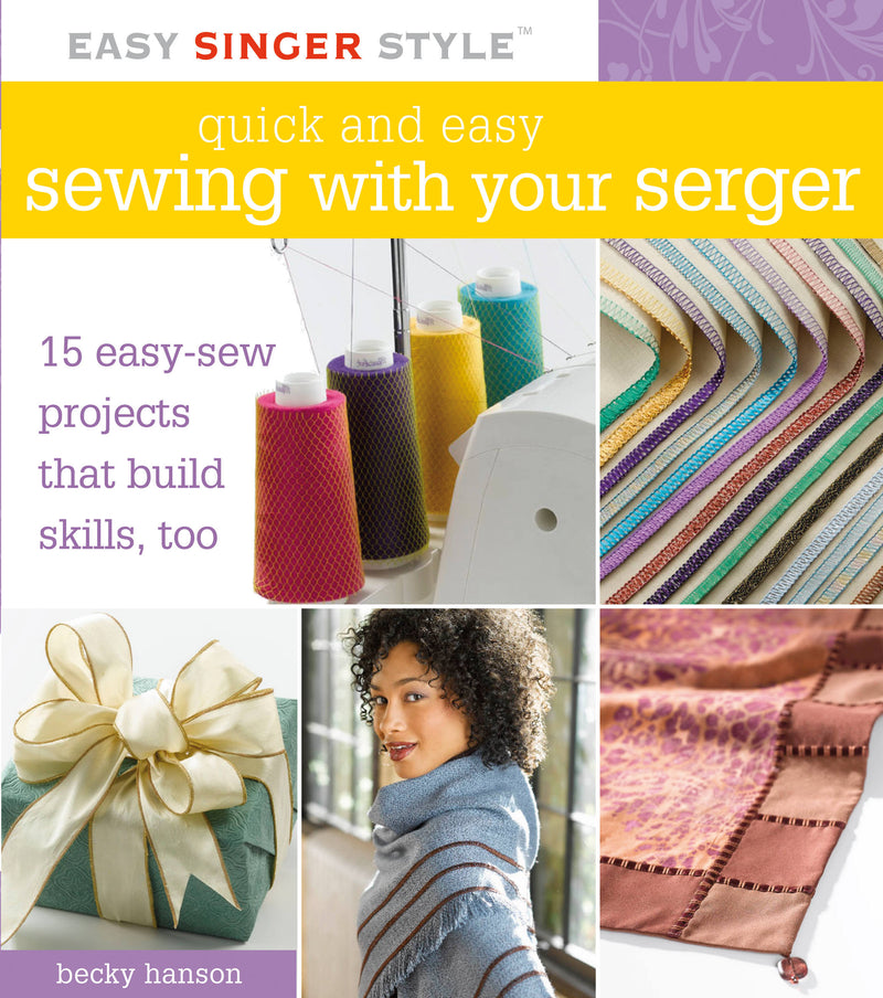 Quick and Easy Sewing with Your Serger