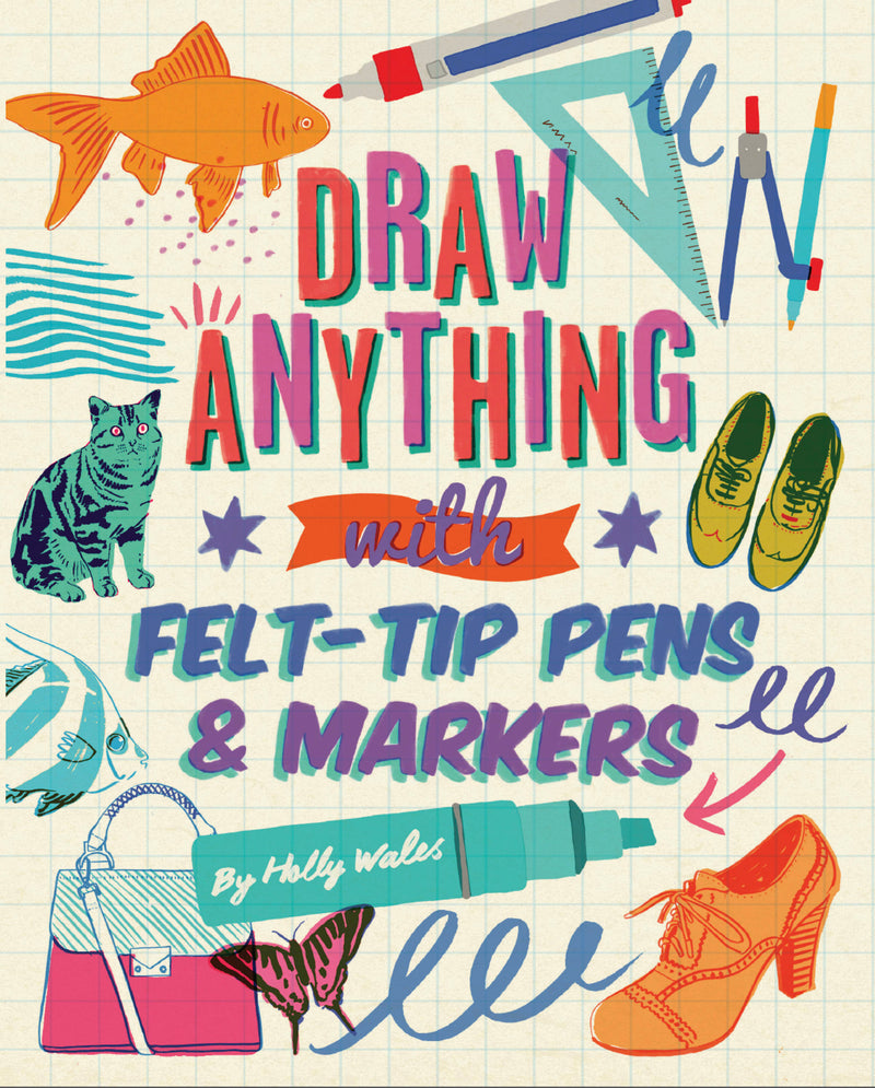 Draw ANYTHING with Felt-tips and Markers