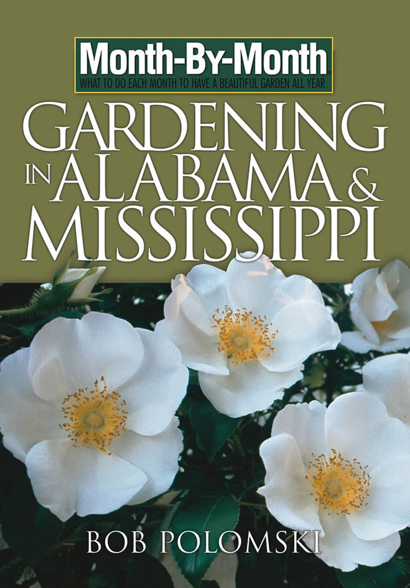 Month-By-Month Gardening in Alabama and Mississippi