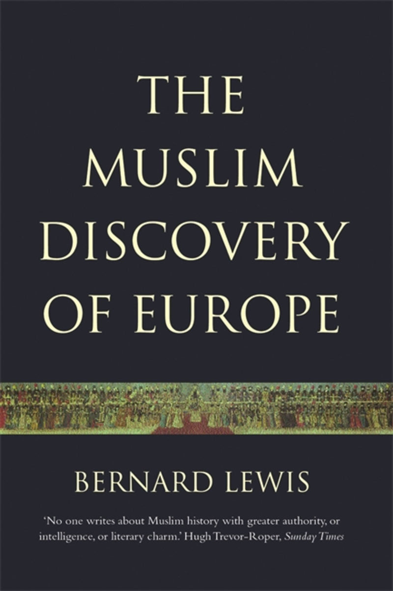 The Muslim Discovery of Europe
