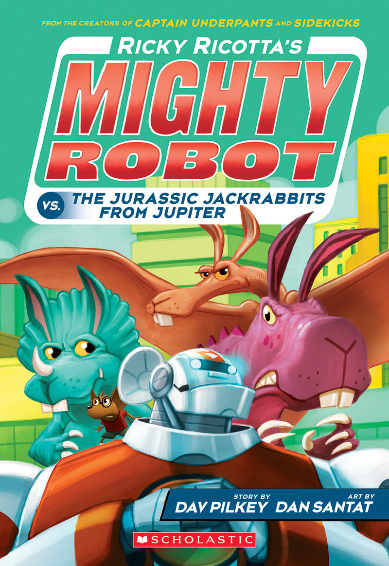 Ricky Ricotta's Mighty Robot vs. the Jurassic Jackrabbits from Jupiter (Ricky Ricotta's Mighty Robot #5) (Library Edition)