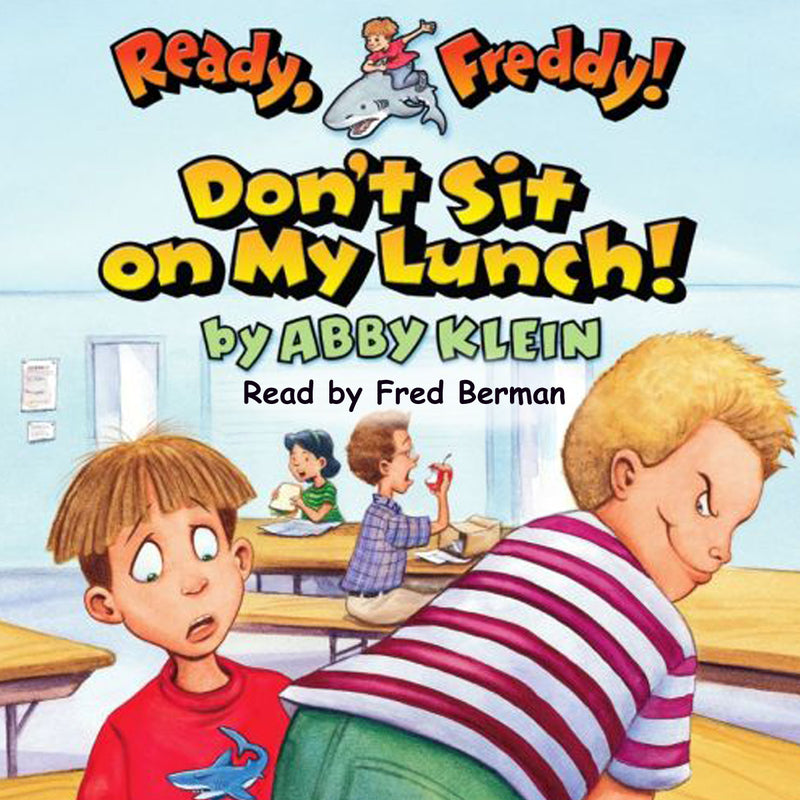 Don't Sit on My Lunch (Ready, Freddy! #4)