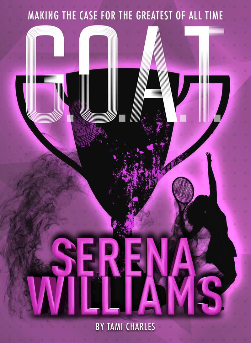 G.O.A.T. - Serena Williams