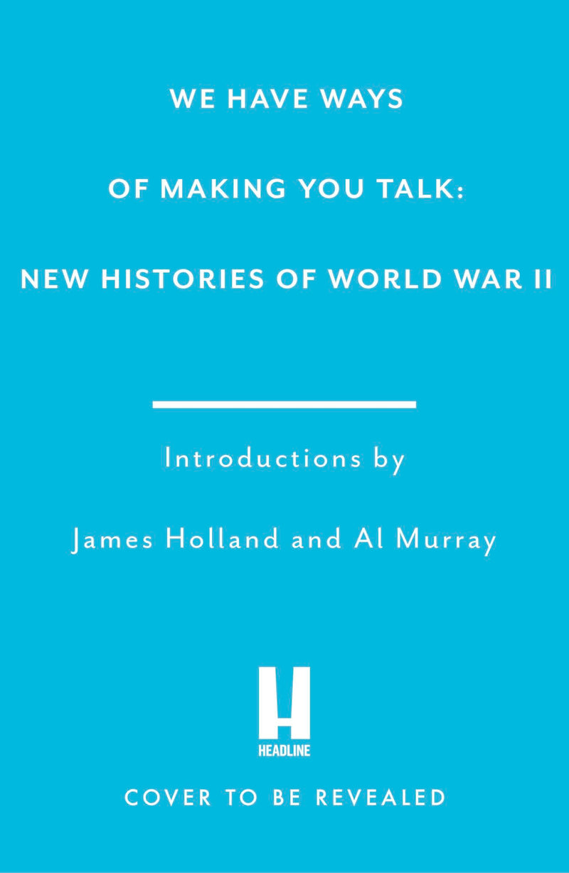 We Have Ways Of Making You Talk