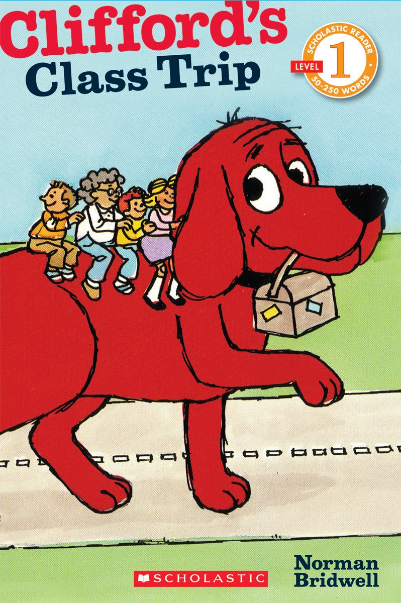 Scholastic Reader Level 1: Clifford's Class Trip