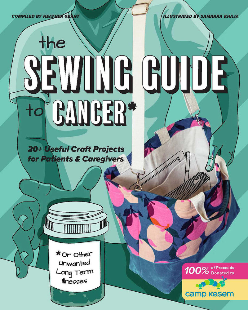 The Sewing Guide to Cancer (or Other Very Annoying Long Term Illnessess) (with lay-flat binding)