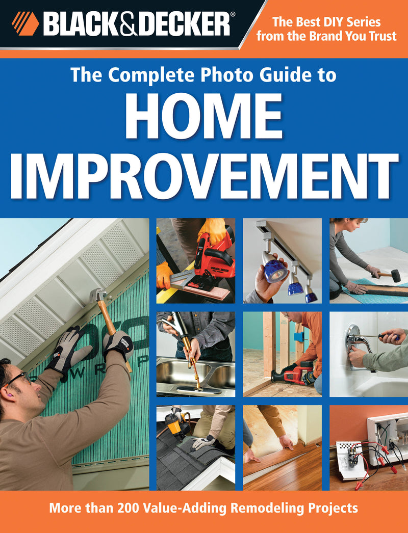 Black & Decker The Complete Photo Guide to Home Improvement