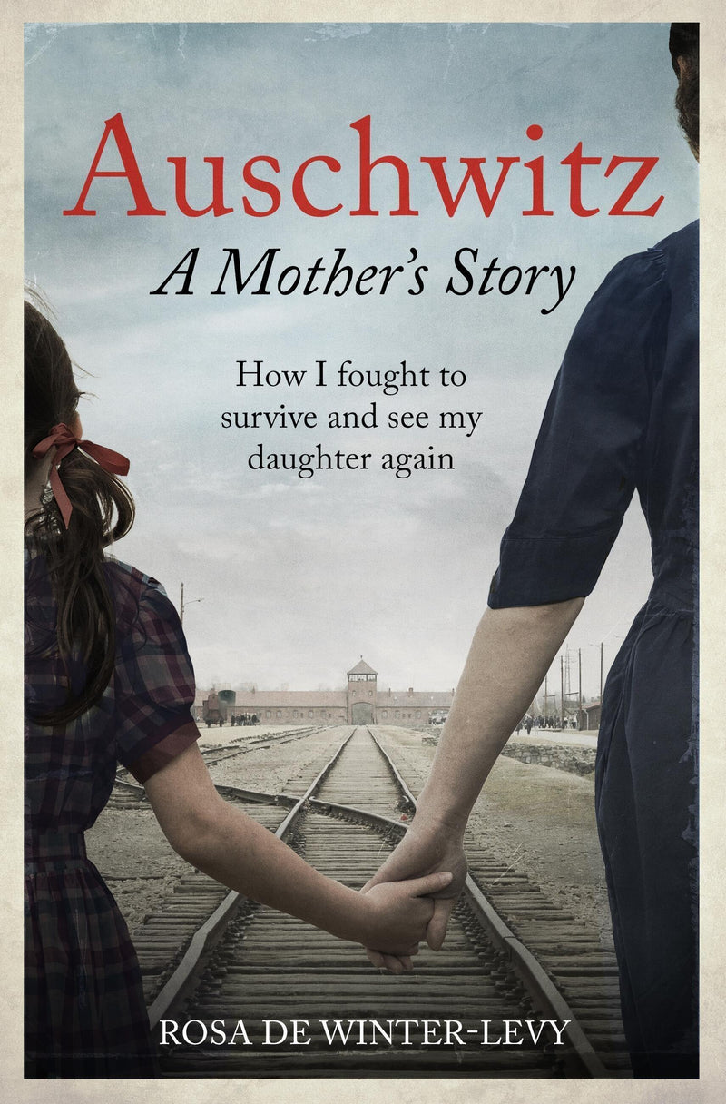 Auschwitz: A Mother's Story