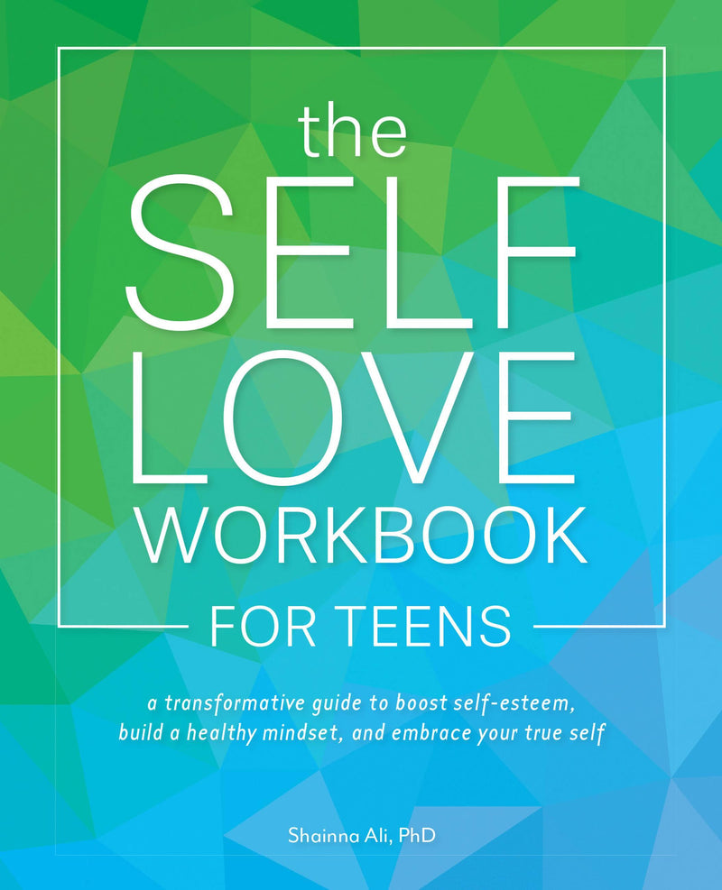 The Self Love Workbook for Teens