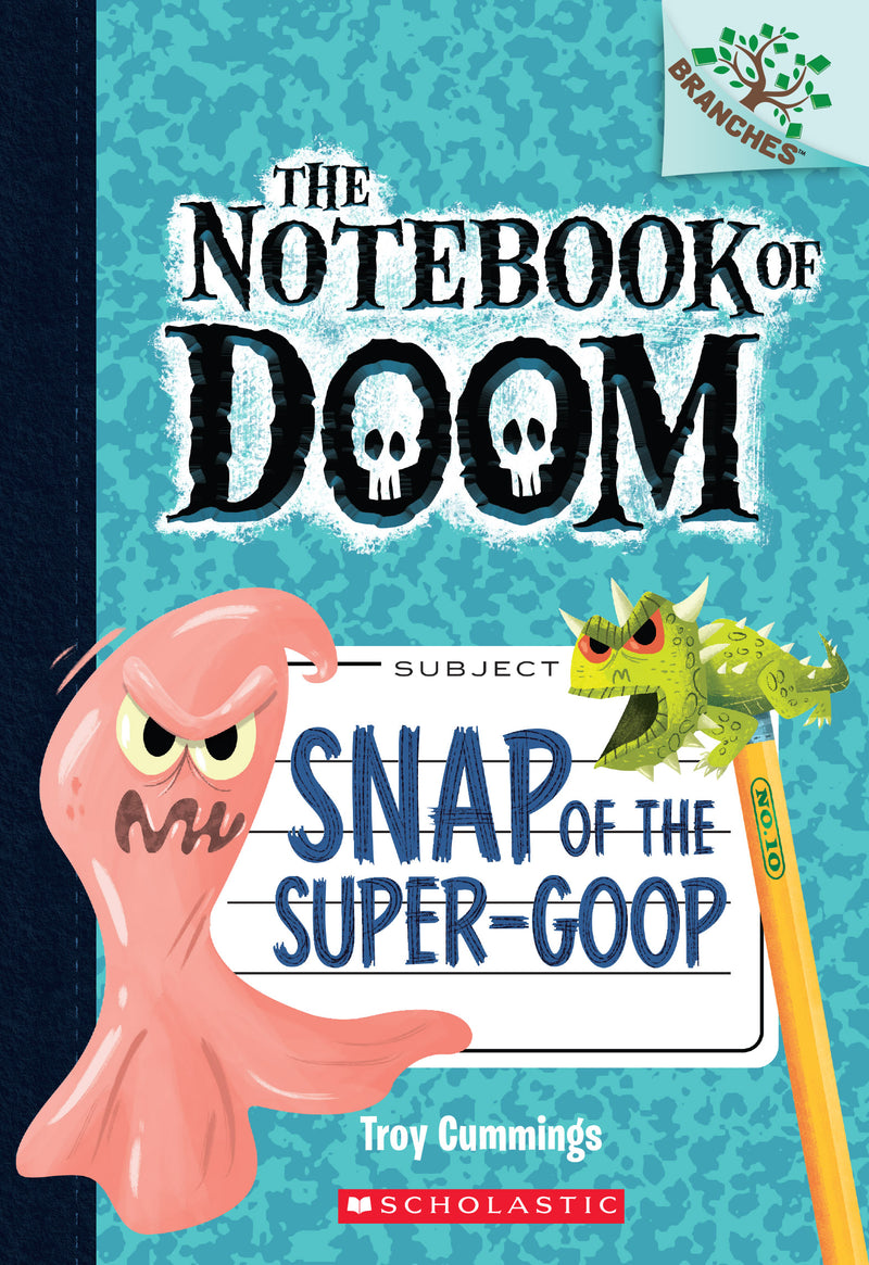 Snap of the Super-Goop: A Branches Book (The Notebook of Doom #10) (Library Edition)