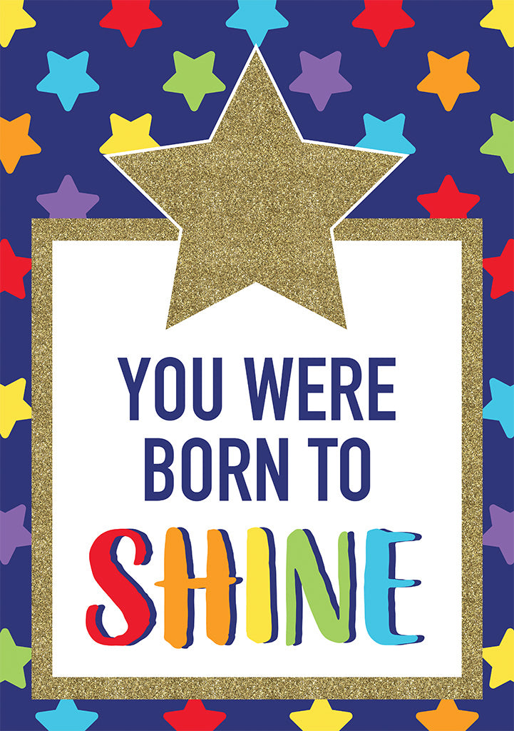 Sparkle and Shine You Were Born to Shine