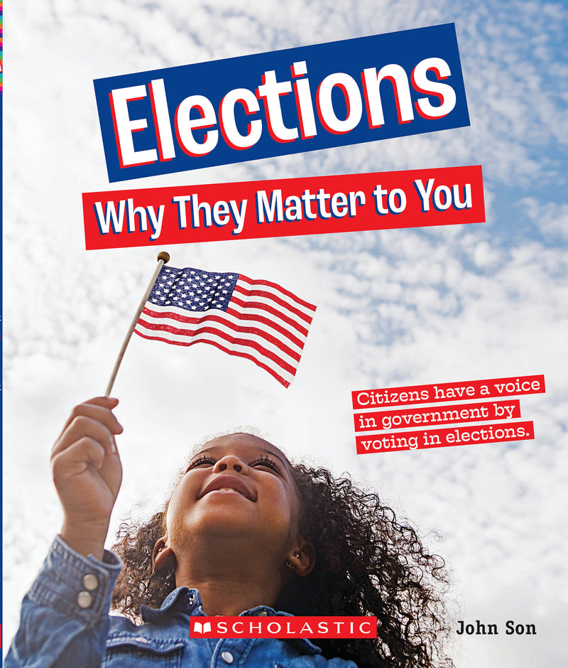 Elections: Why They Matter to You (A True Book: Why It Matters)