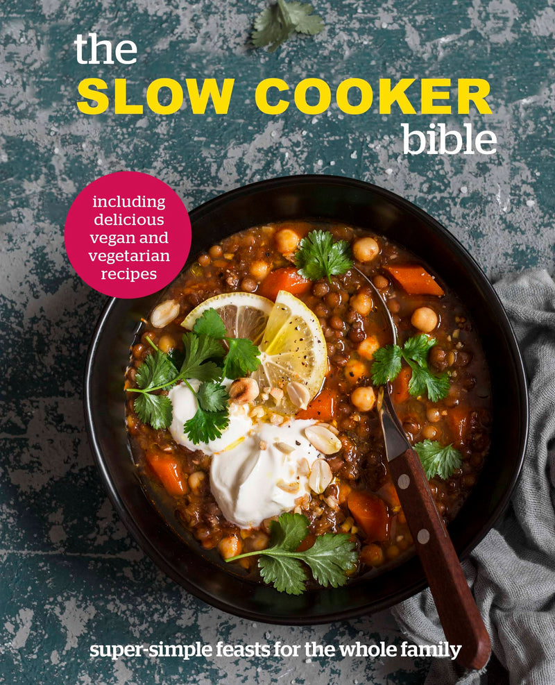 The Slow Cooker Bible