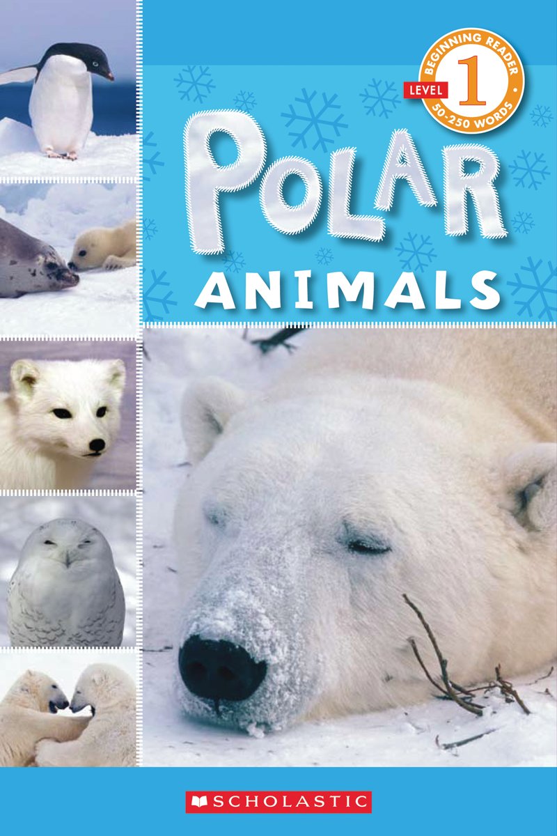Polar Animals (Scholastic Reader, Level 1)