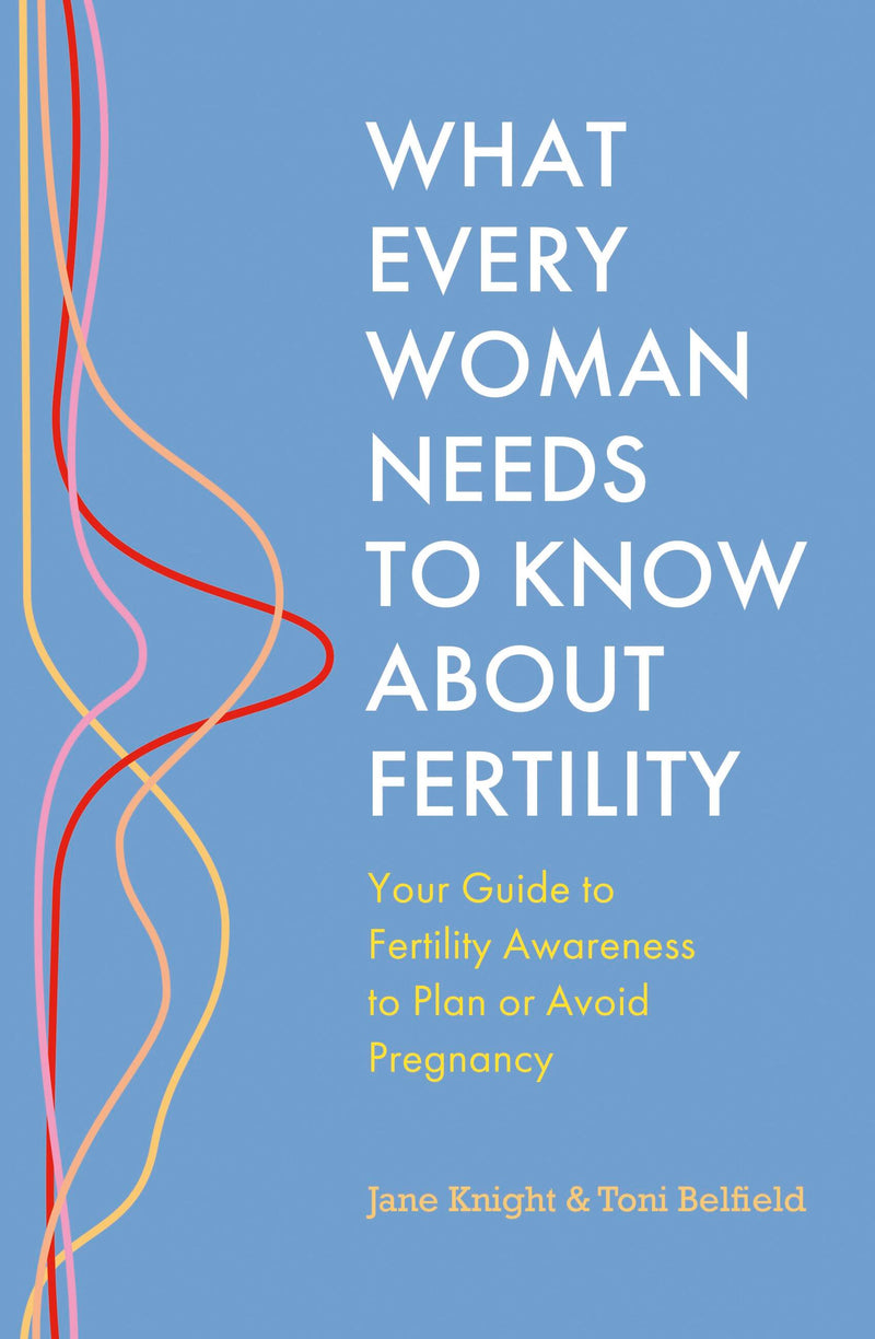 What Every Woman Needs to Know About Fertility