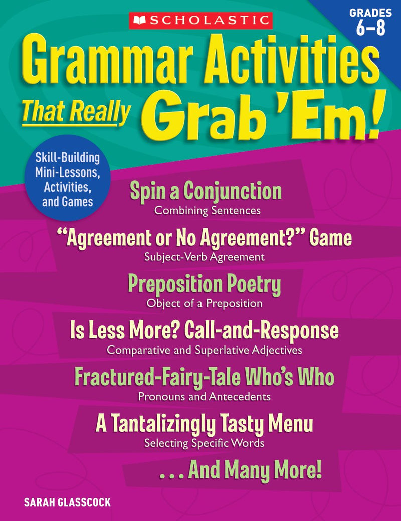 Grammar Activities That Really Grab 'Em!: Grades 6–8