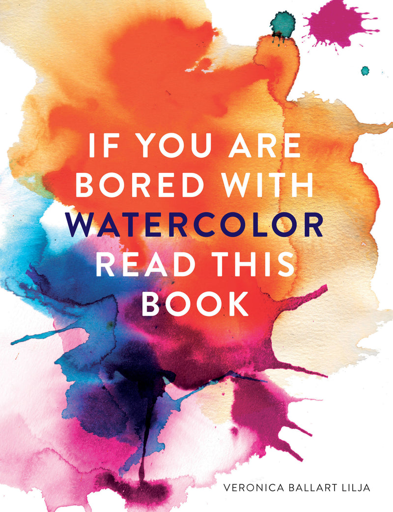 If You Are Bored With WATERCOLOR Read This Book