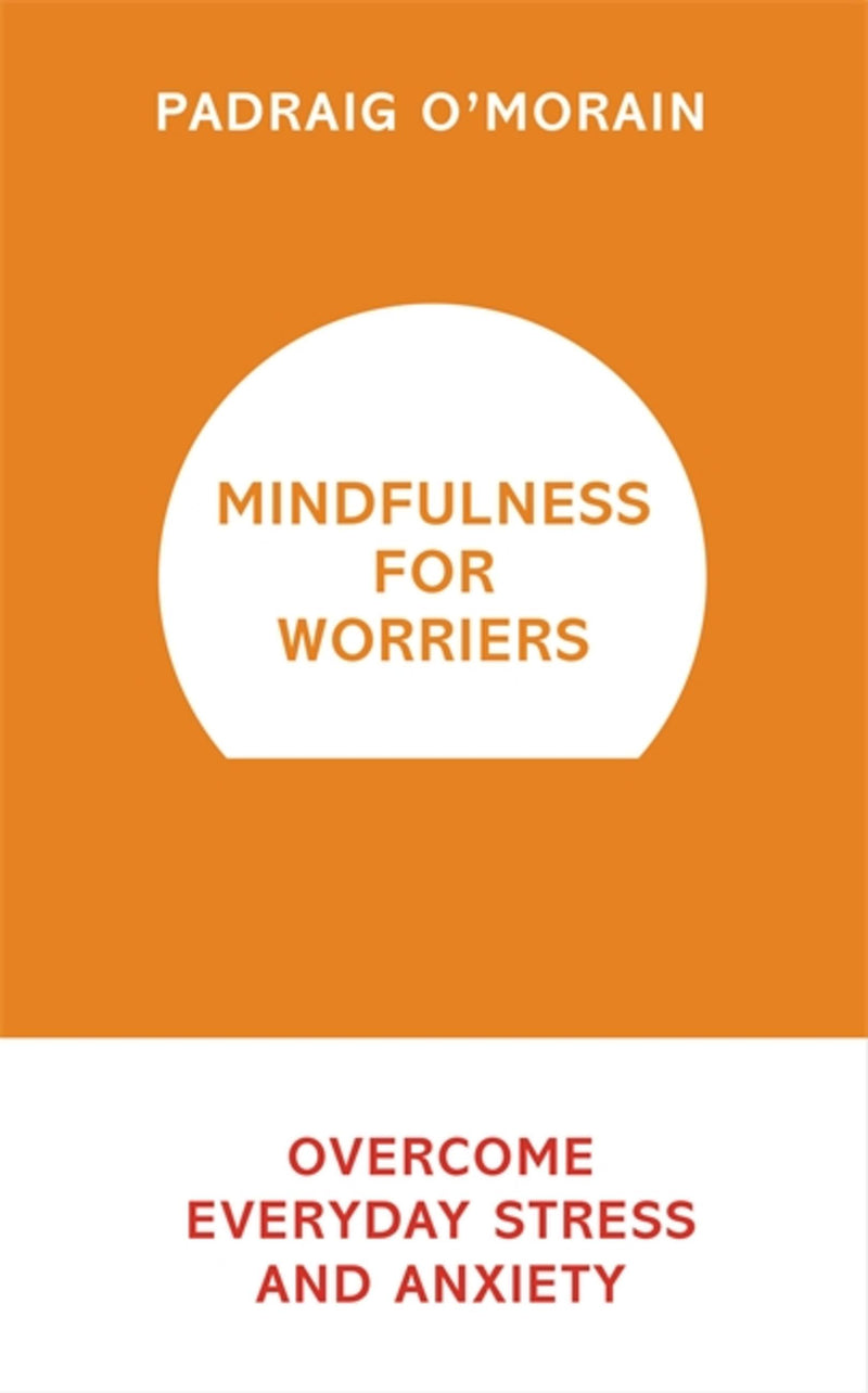 Mindfulness for Worriers