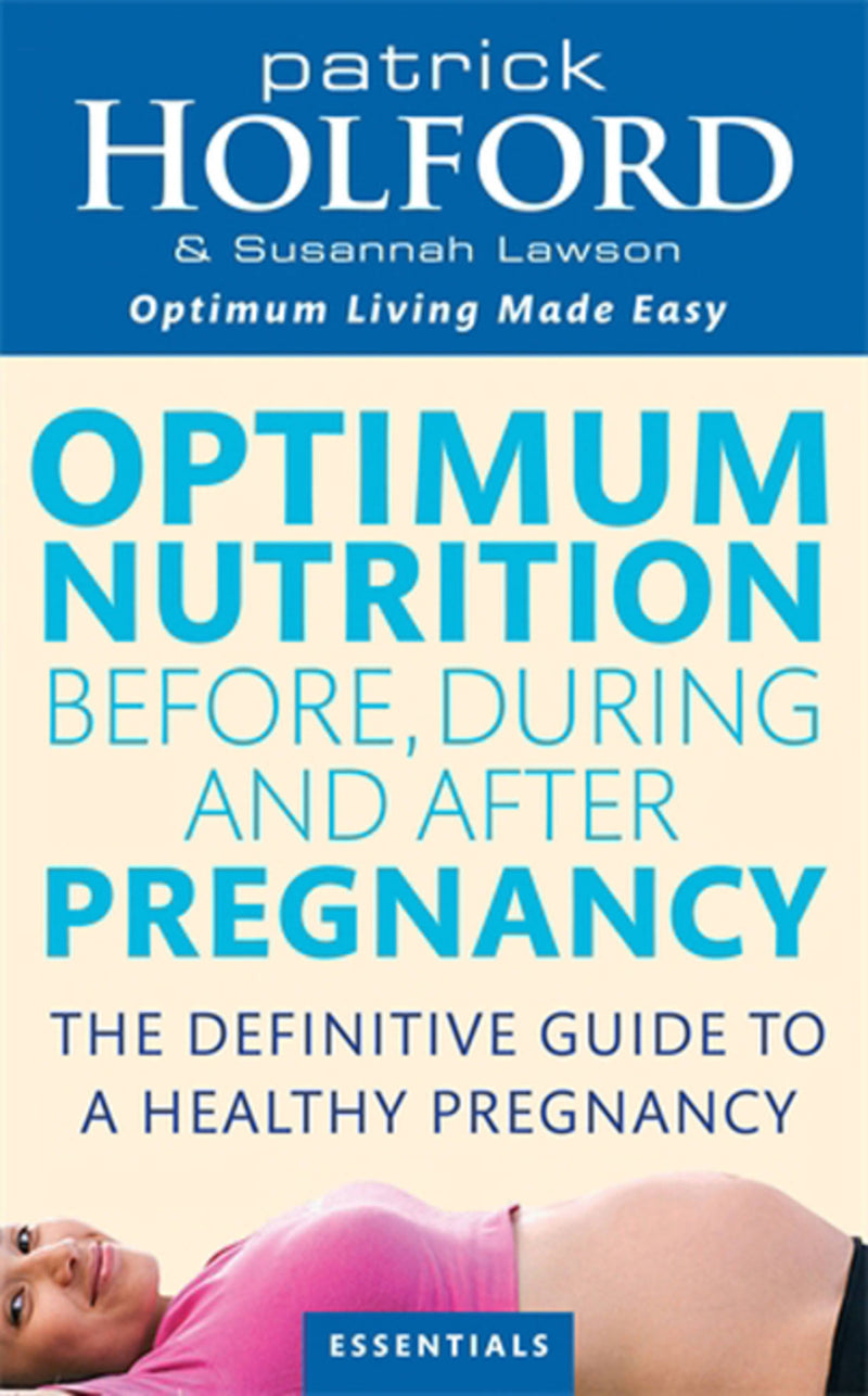 Optimum Nutrition Before, During and After Pregnancy