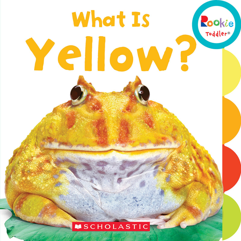 What Is Yellow? (Rookie Toddler)