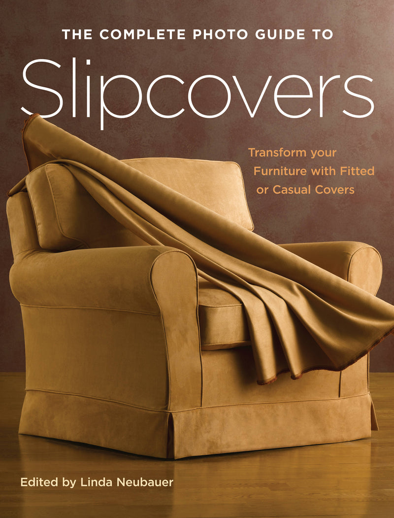 The Complete Photo Guide to Slipcovers