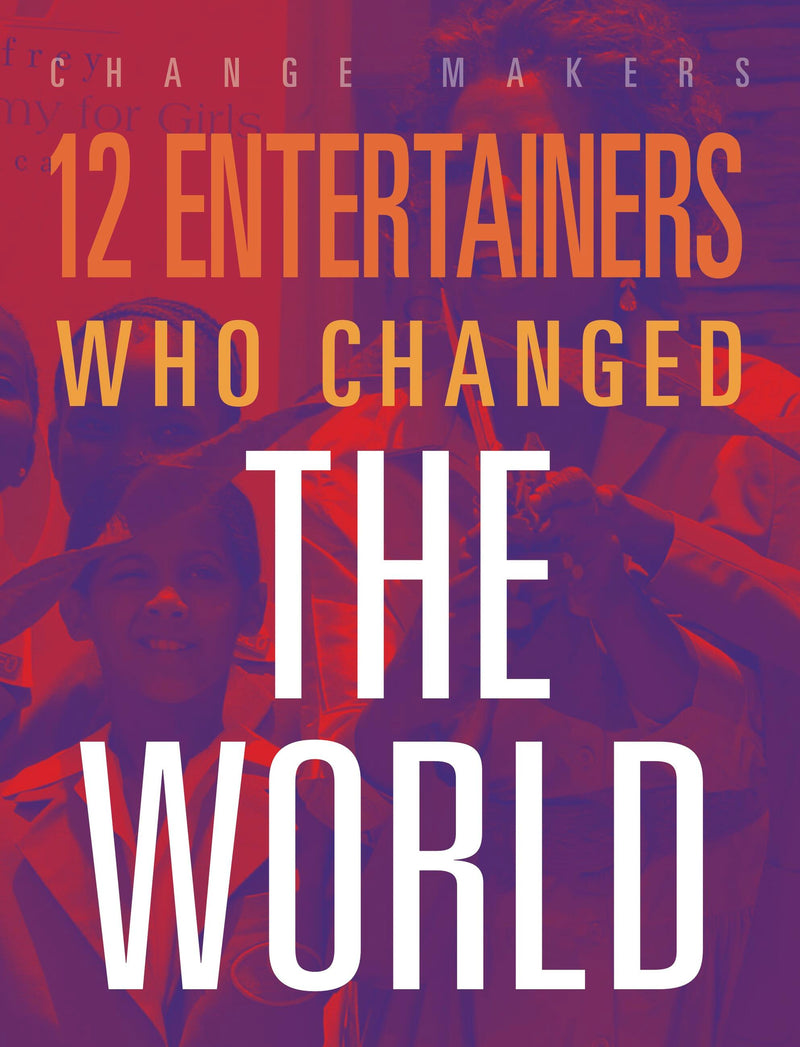 12 Entertainers Who Changed the World