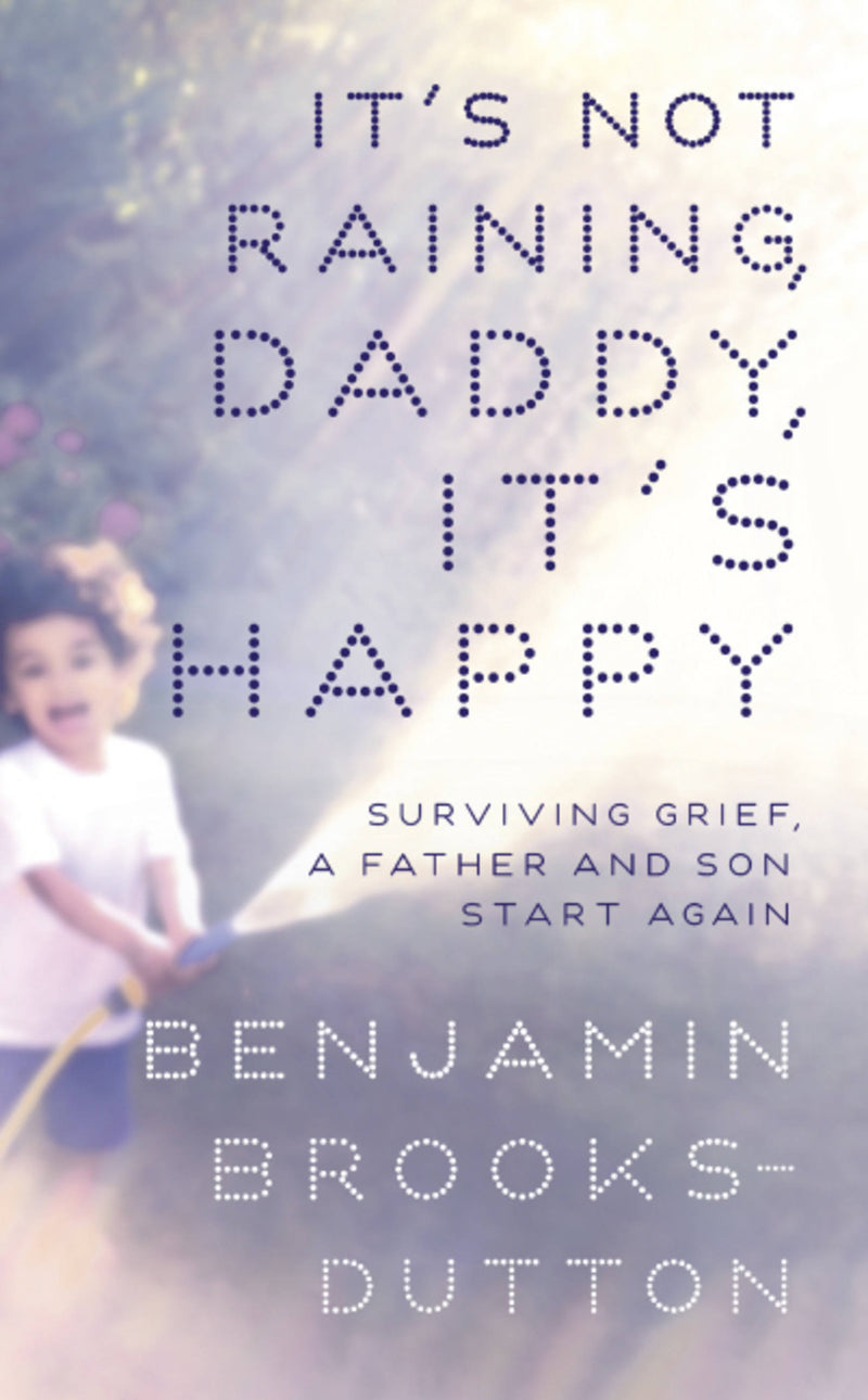 It's Not Raining, Daddy, it's Happy