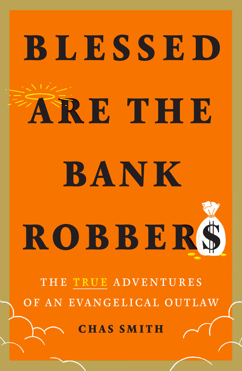Blessed Are the Bank Robbers