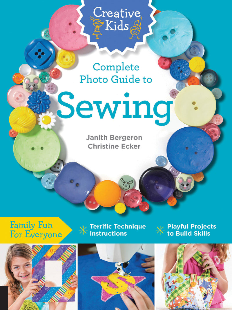 Creative Kids Complete Photo Guide to Sewing
