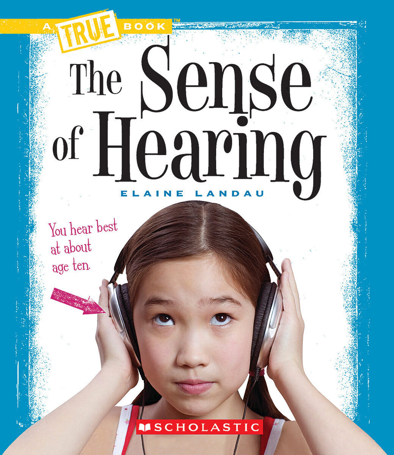 The Sense of Hearing (True Book: Health and the Human Body) (Library Edition)