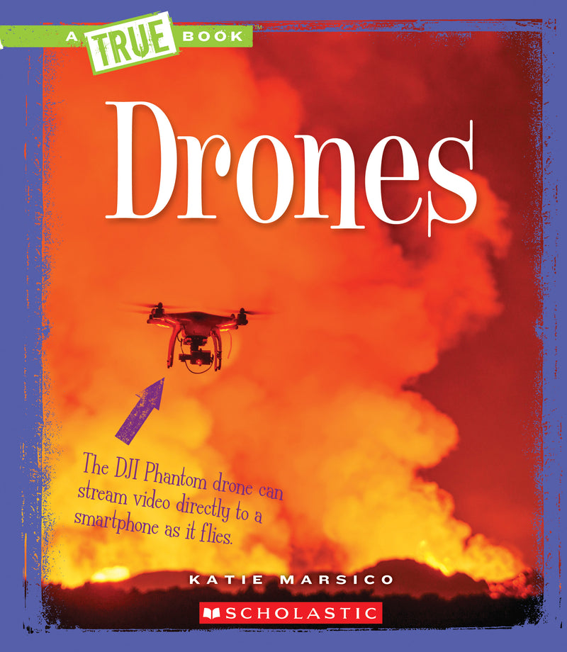 Drones (A True Book: Engineering Wonders) (Library Edition)