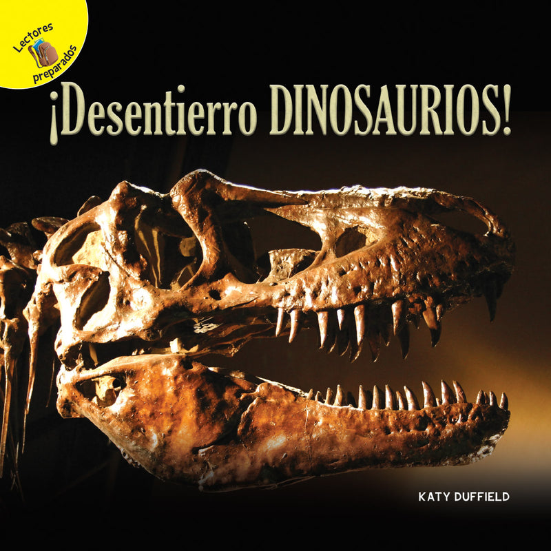 Descubrámoslo (Let’s Find Out) ¡Desentierro dinosaurios!: I Dig Dinosaurs!