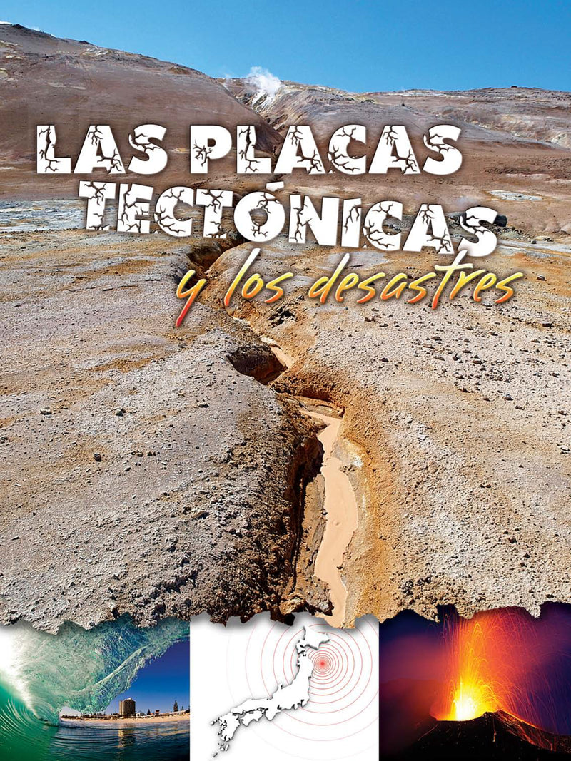 Las placas tectónicas y los desastres: Plate Tectonics and Disasters