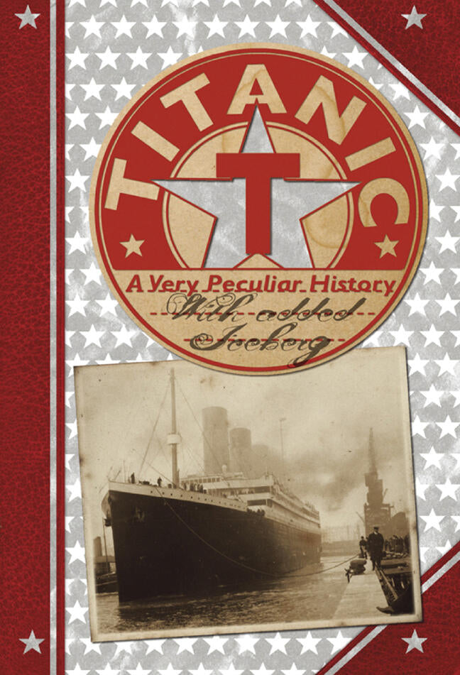 Titanic: A Very Peculiar History™