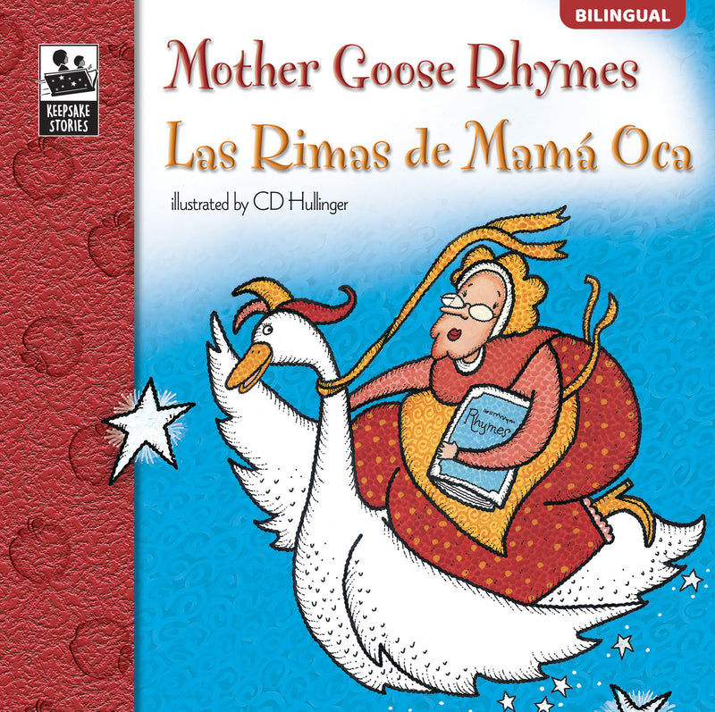 Mother Goose Rhymes, Grades PK - 3: Las Rimas de Mama Oca (Keepsake Stories), Grades PK - 3: Las Rimas de Mama Oca