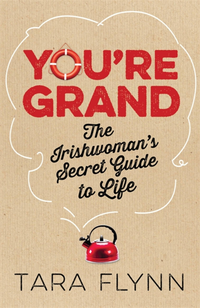 You're Grand: The Irish Woman's Secret Guide to Life