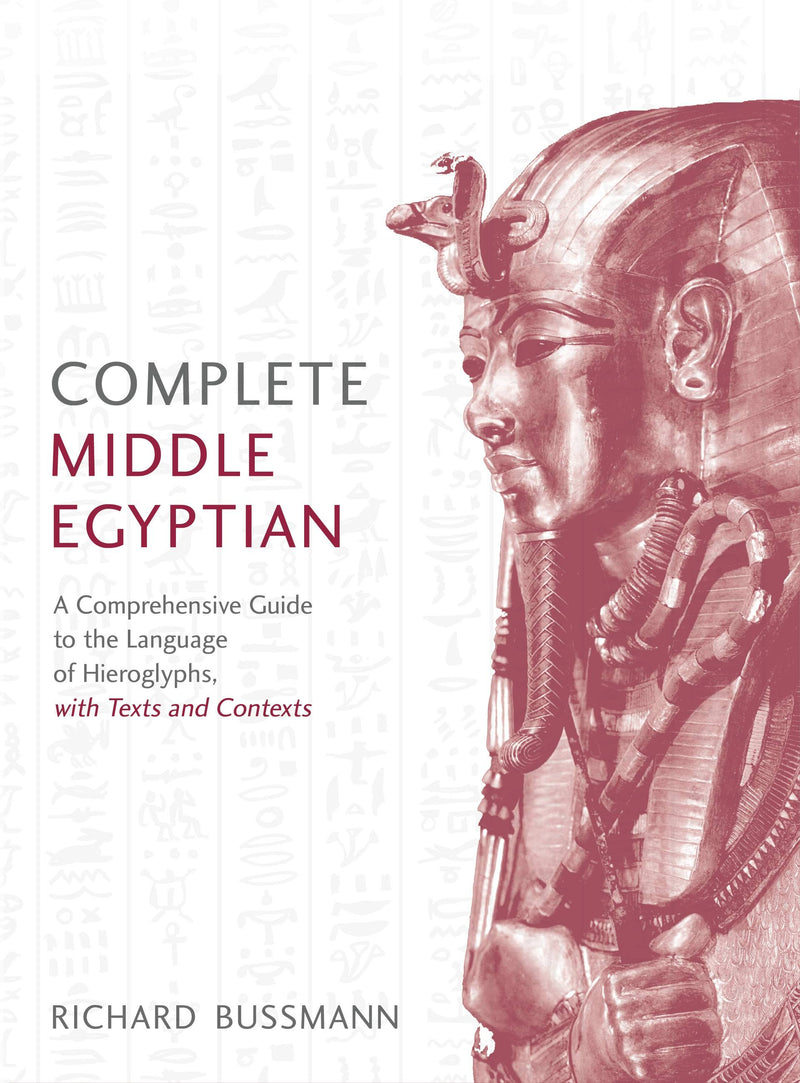 Complete Middle Egyptian: (Learn Beginner Hieroglyphs)