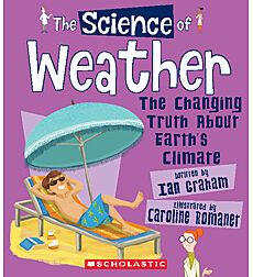 The Science of Weather: Changing Truth About Earth's Climate (Science of the Earth)