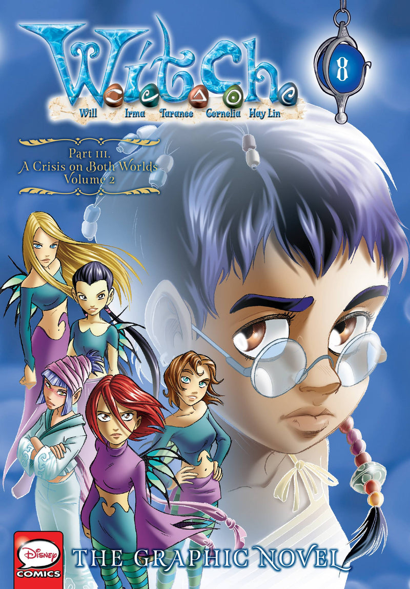 W.I.T.C.H.: The Graphic Novel, Part III. A Crisis on Both Worlds, Vol. 2