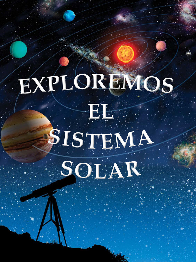 Exploremos el sistema solar: Exploring the Solar System